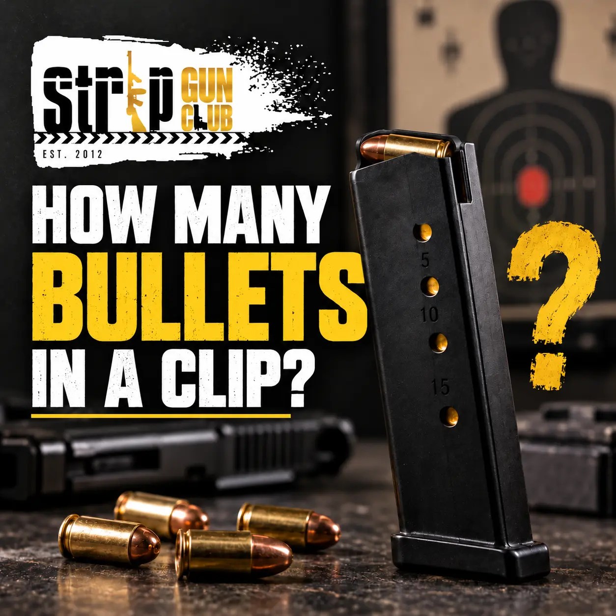 Magazine and bullets on table, text: 'How Many Bullets in a Clip?' with target poster in background.